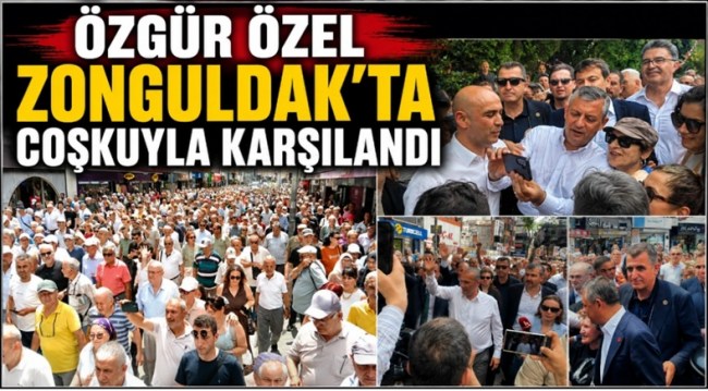 ÖZGÜR ÖZEL, ZONGULDAK'TA...