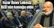BEÜde Sanat-Edebiyat Bizim Neyimize konulu konferans verildi...