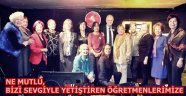NE MUTLU BİZE, NE MUTLU BİZİ SEVGİYLE YETİŞTİREN ÖĞRETMENLERİMİZE